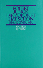 Aus meinem Bestand: Robert Jungk, Die Zukunft hat schon begonnen